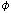 Φ