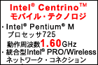 Intel(R) Centrino(TM) oCEeNmW@EIntel(R) Pentium(R) MvZbT725 g 1.60GHz@E^Intel(R) PRO/Wirelesslbg[NERlNV